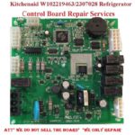 Kitchenaid- Whirlpool W10219463-Refrigerator Main Control Board Repair Services