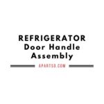 Compare Prices - Refrigerator Door Handle Assembly