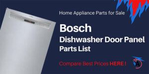 Bosch Dishwasher Door Panel Parts List for SHP65T55UC/01 SHX5AV55UC/01 SHX3AR56UC/18 SHP65T56UC/02