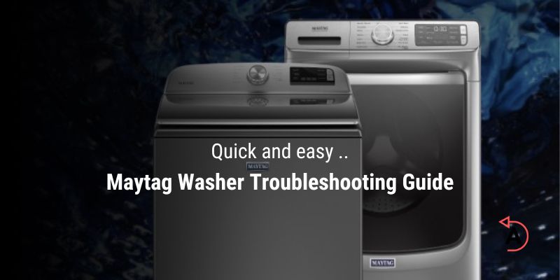 Maytag Washer Troubleshooting Guide: Quick Fixes for Problems