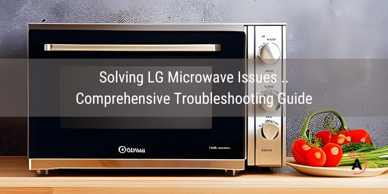 LG Microwave Troubleshooting Guide