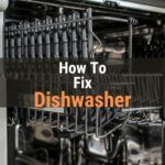 How To Fix Dishwasher