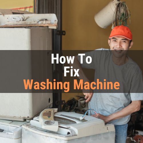 How To Fix Washing Machine