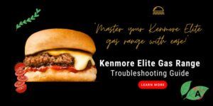 Kenmore Elite Gas Range Troubleshooting Guide